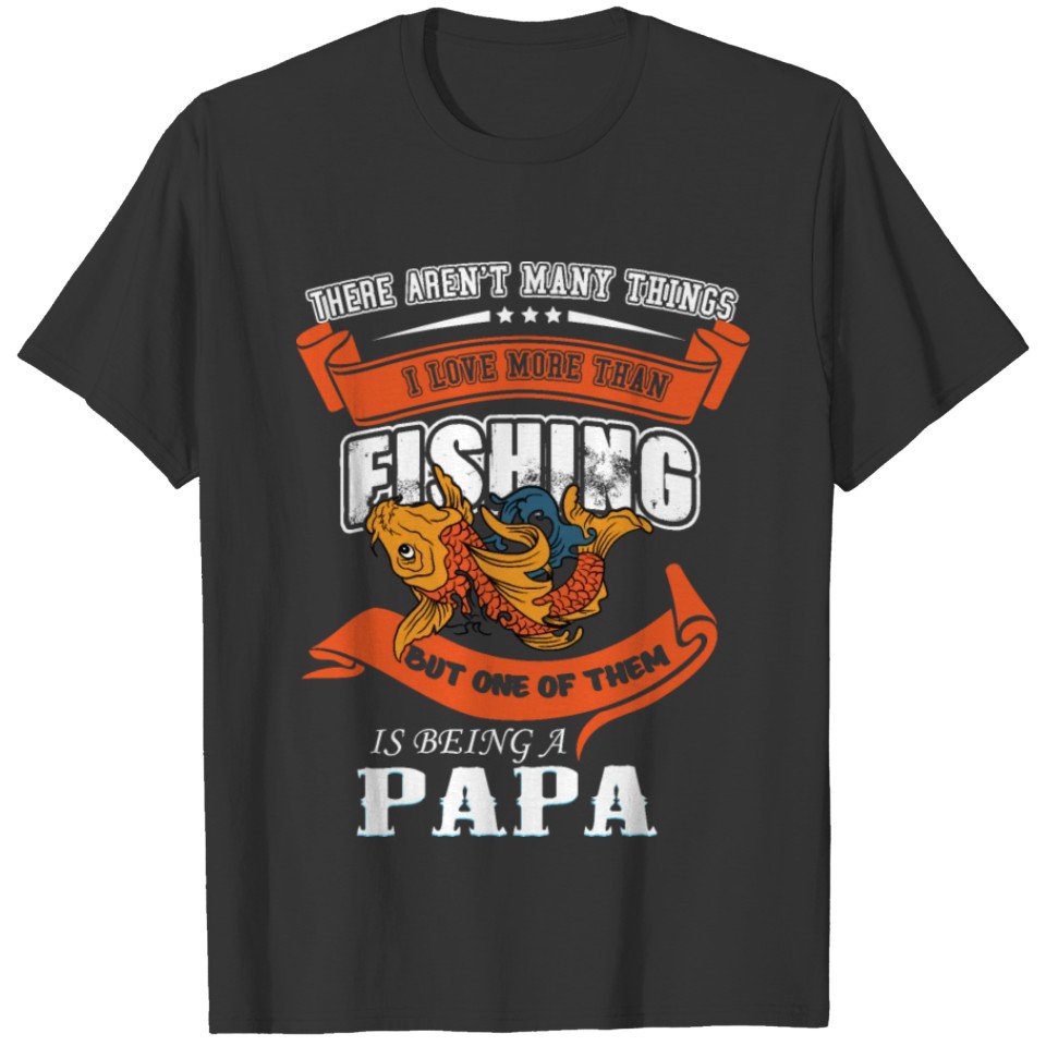 Fishing papa t shirt T-shirt
