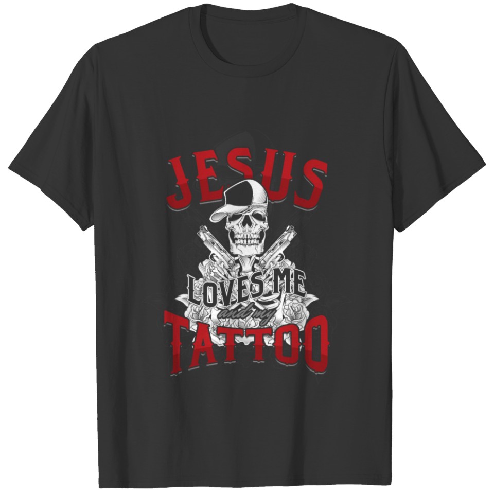 Tattooed Men Women Jesus Loves Me And My Tattoo T-shirt