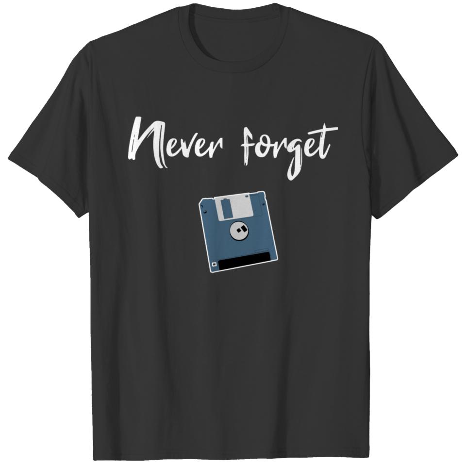 never forget floppy computer science floppy gift T-shirt