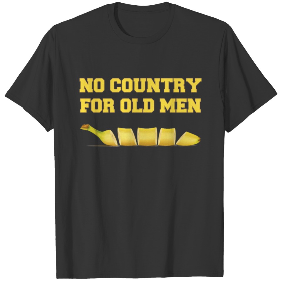 No Country For Old Men Banana Equal Rights T Shirts