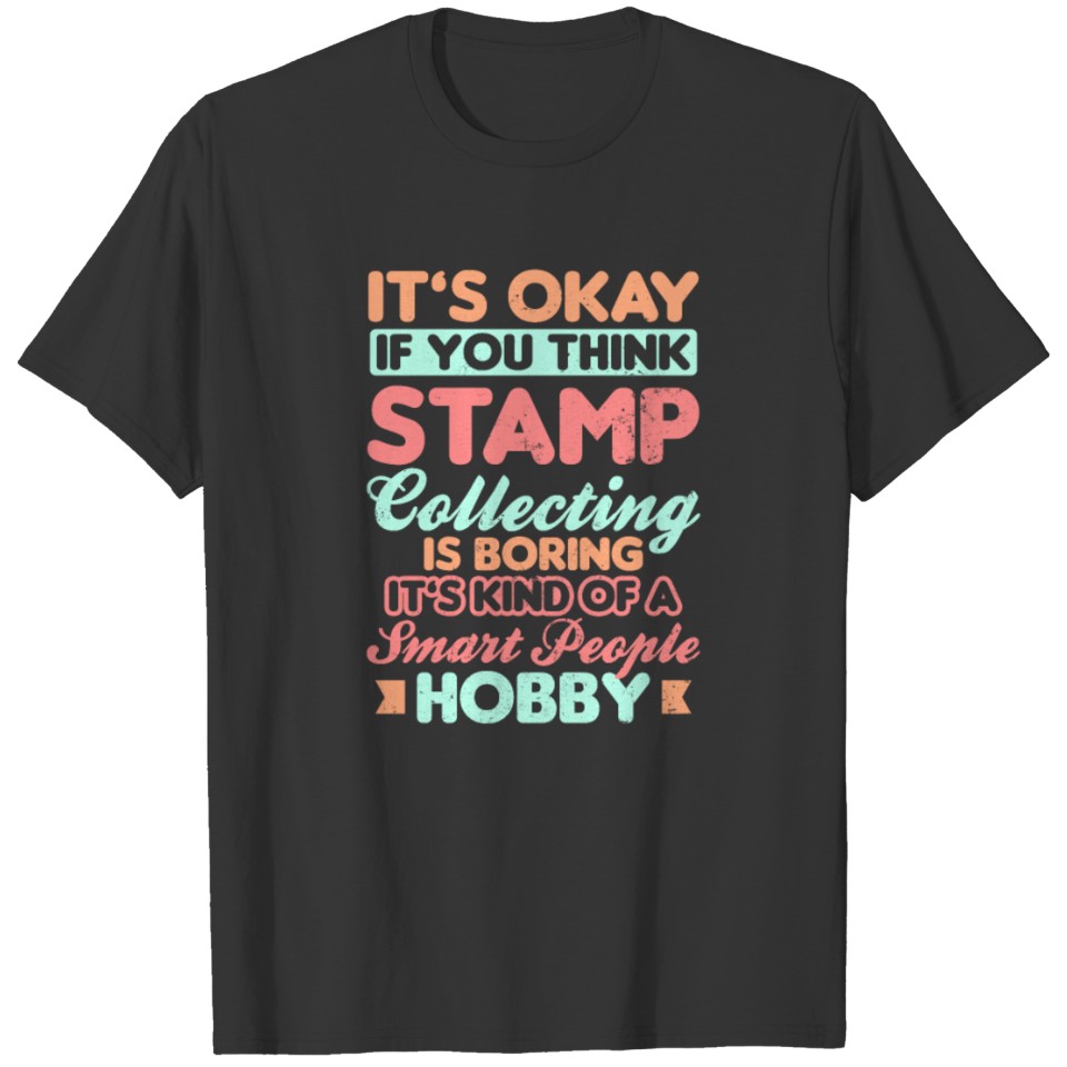 Philately Smart People Hobby Gift T-shirt
