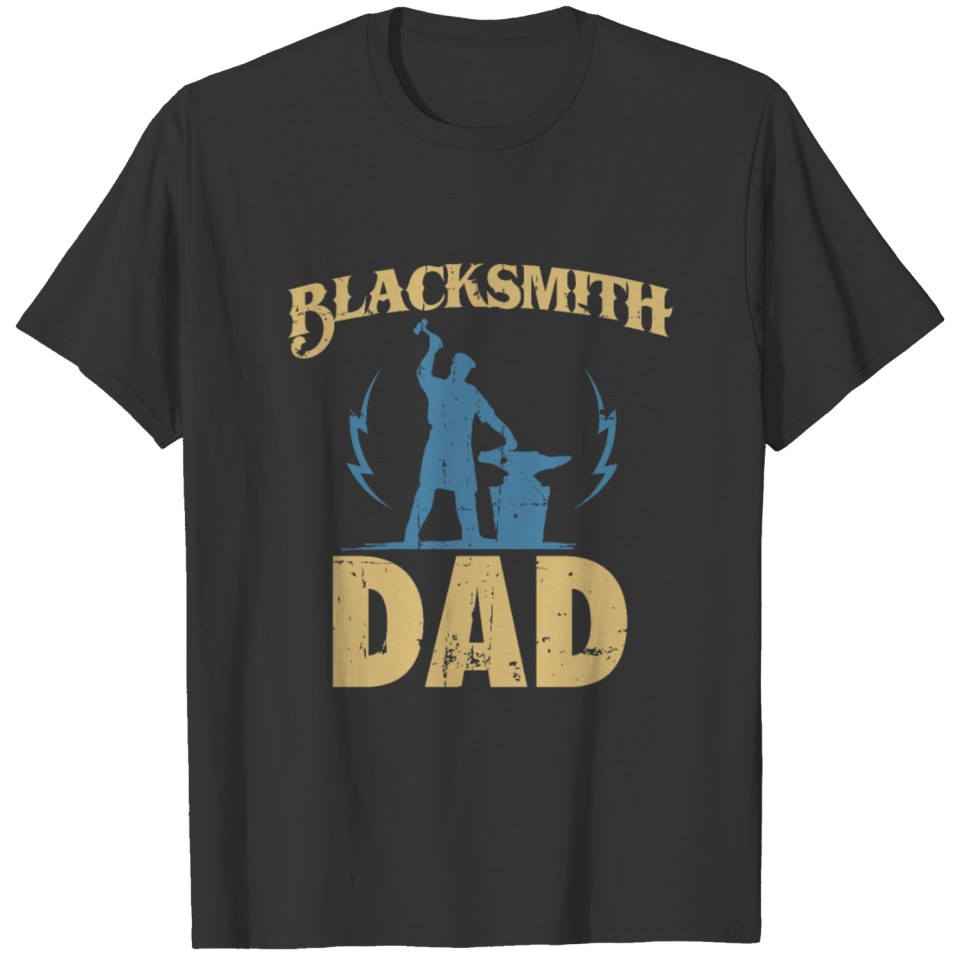 Blacksmith Dad Gift Idea Blacksmithing Forging T-shirt