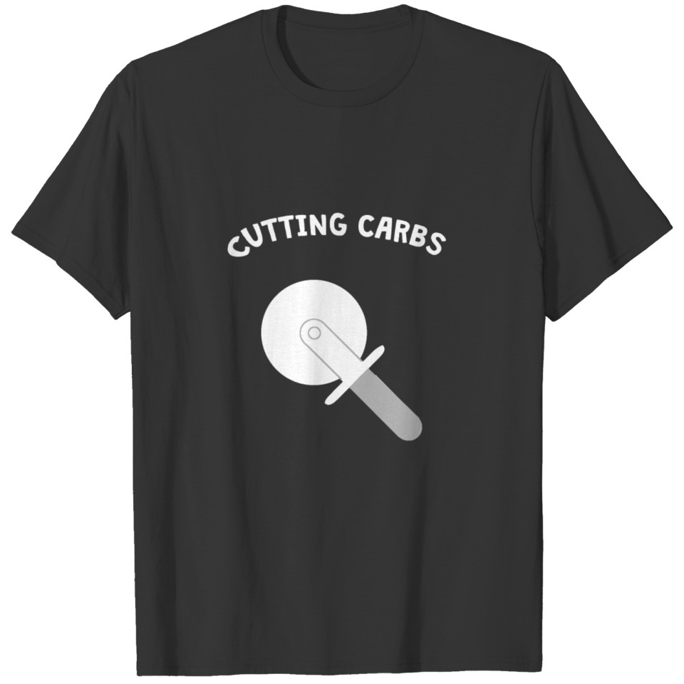 CUTTING CARBS T-shirt
