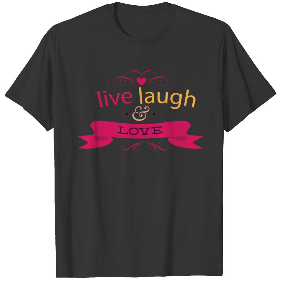 Live Laugh & Love - Cute & Romantic Valentine's T-shirt