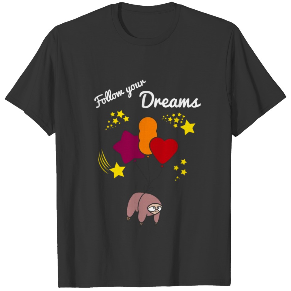 Sleeping Sloth Follow your dreams T-shirt