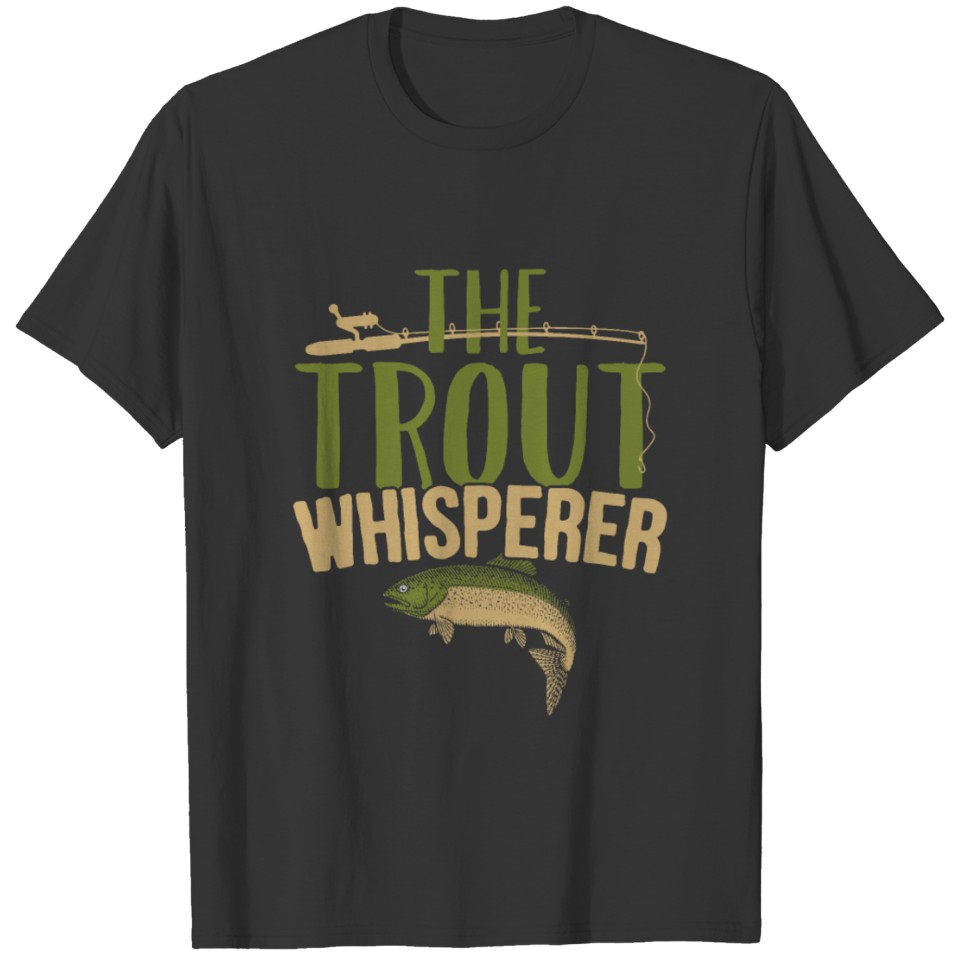 Fishing Trout Whisperer T Shirts