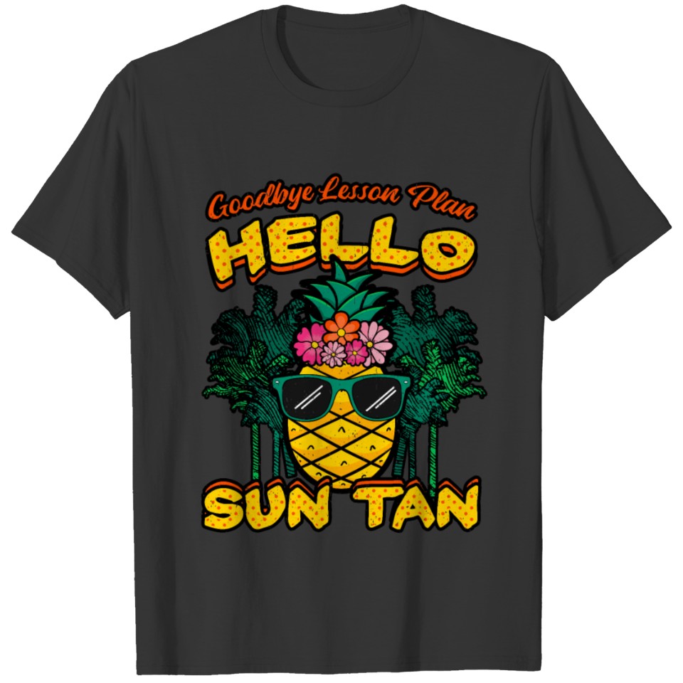 Goodbye Lesson Plan Hello Sun Tan T-shirt