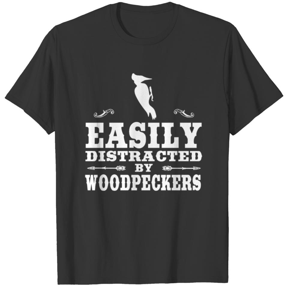 Easily Distracted By Woodpeckers Funny Woodpecker T-shirt