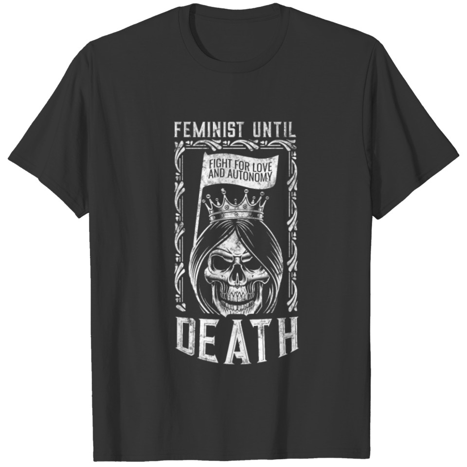 As a feminist, you are fighting for women's rights T-shirt