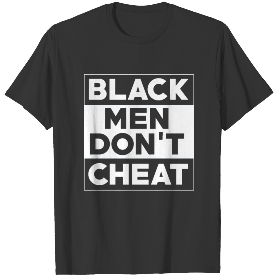 Black Men Don't Cheat Urban Summer Gift T Shirts