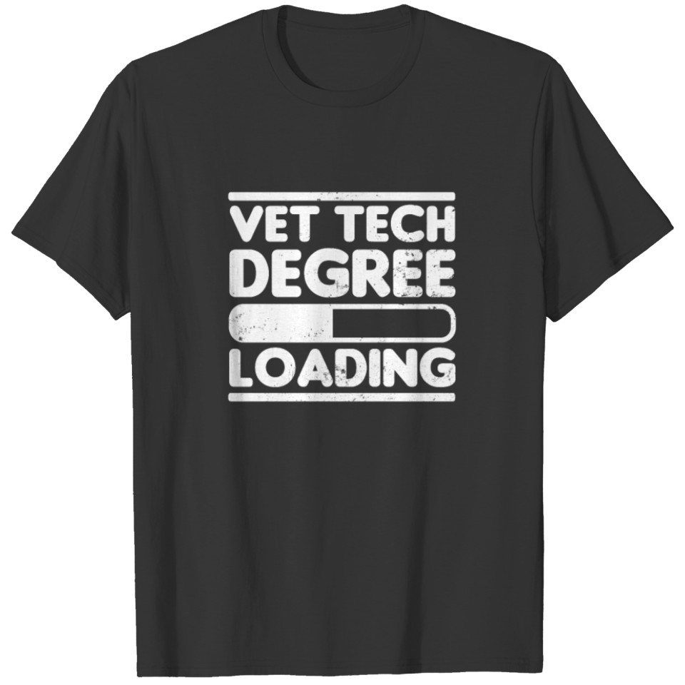 Vet Medicine Vet Tech Degree Loading Gift T-shirt