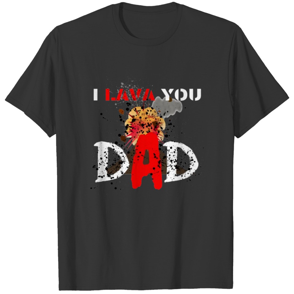I Lava YOU Dad Volcano funny gift T-shirt