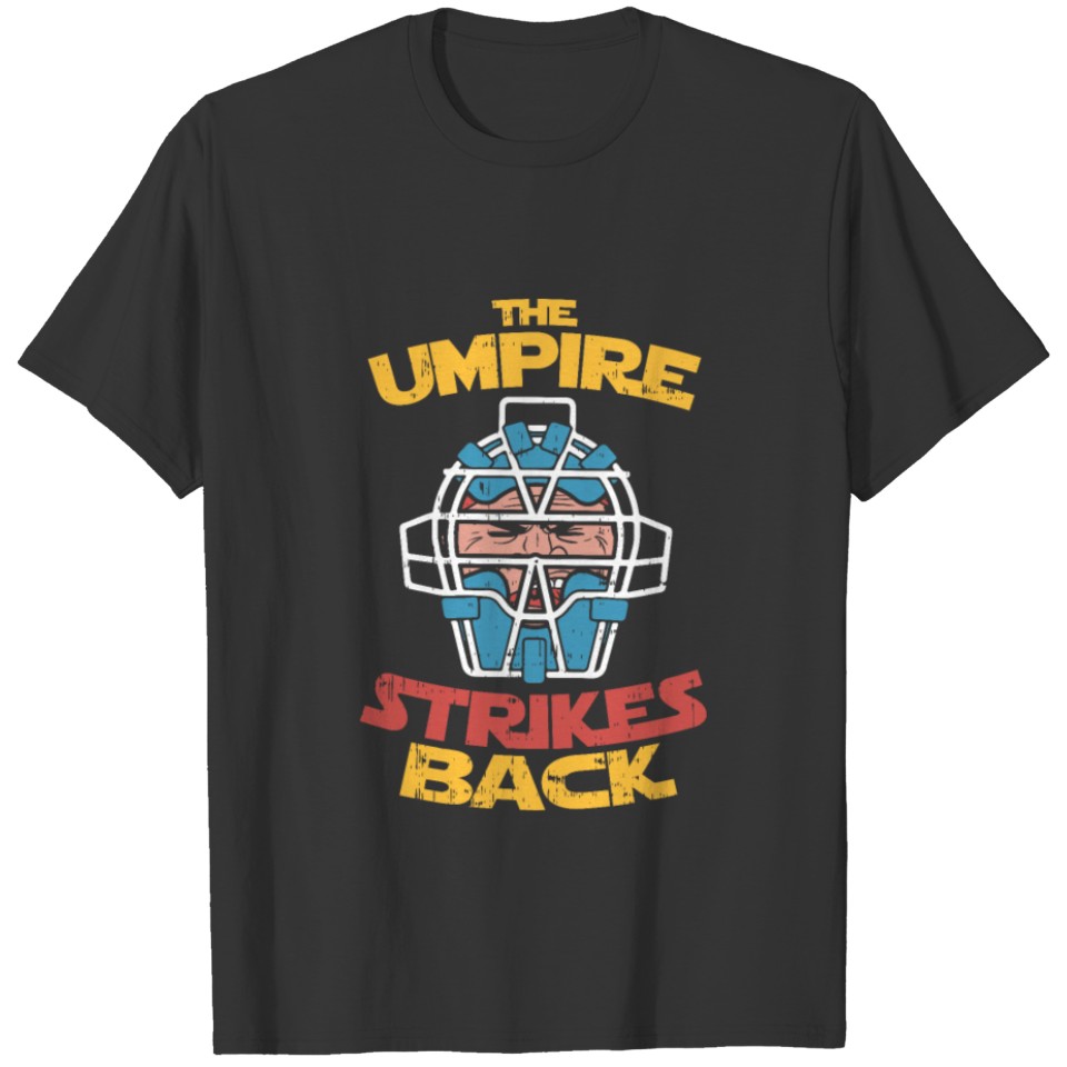 Baseball Umpire - The Umpire Strikes Back T-shirt