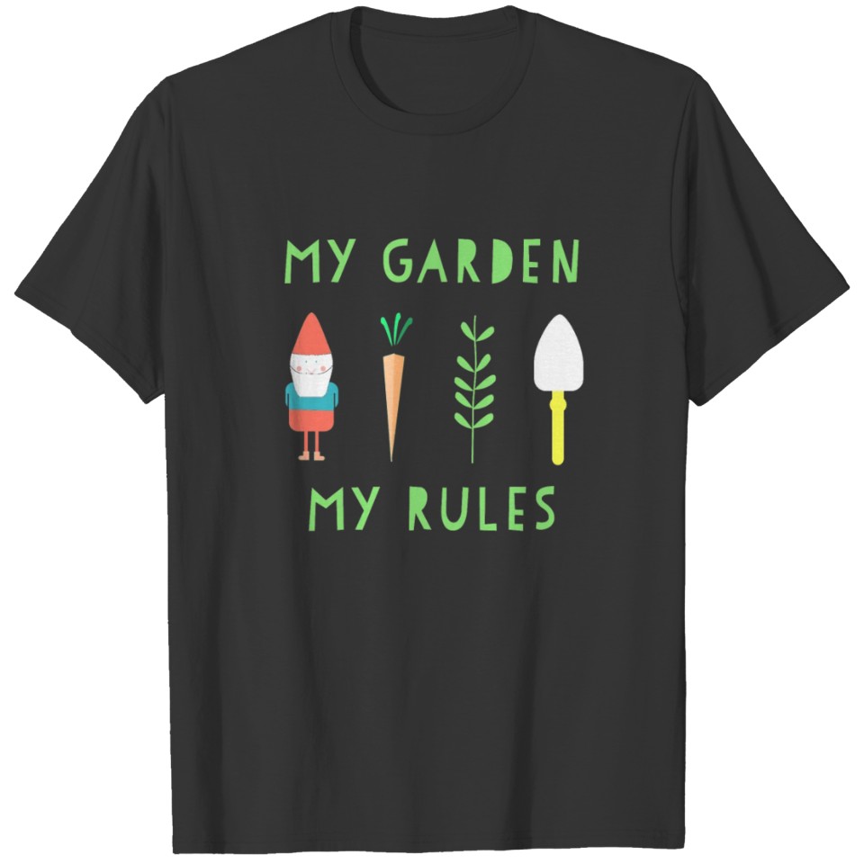 My Garden My Rules Funny Gardening green T-shirt