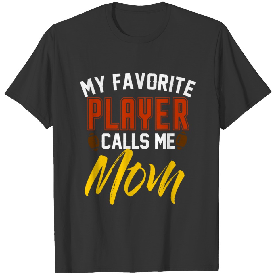 My Favorite Player calls me Mom WHITE T-shirt