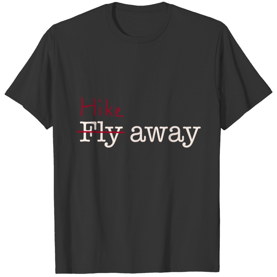 hike away fly away climate change T-shirt