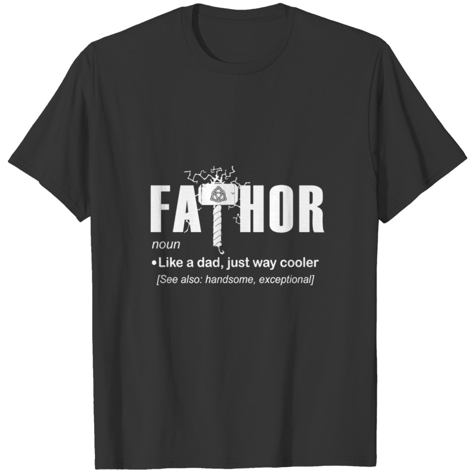 Fa Thor Like Dad Just Way T Shirts