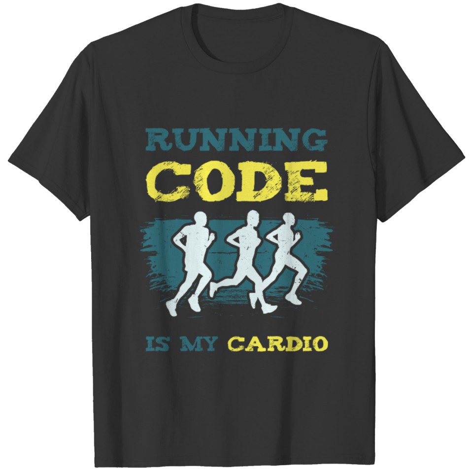 Running Code Is My Cardio I Running Tee Developer T-shirt