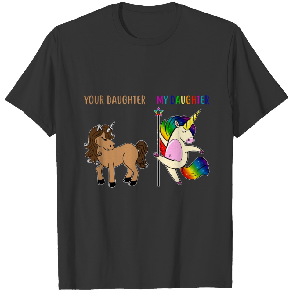 Your daughter And My daughter Funny Unicorn LGBT P T-shirt