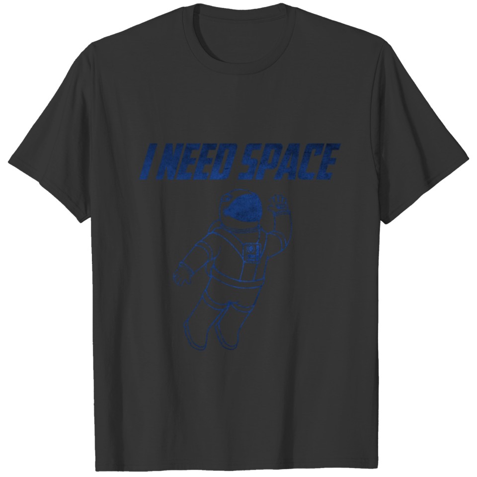 I Need Space Astronaut Shirt in blue T-shirt