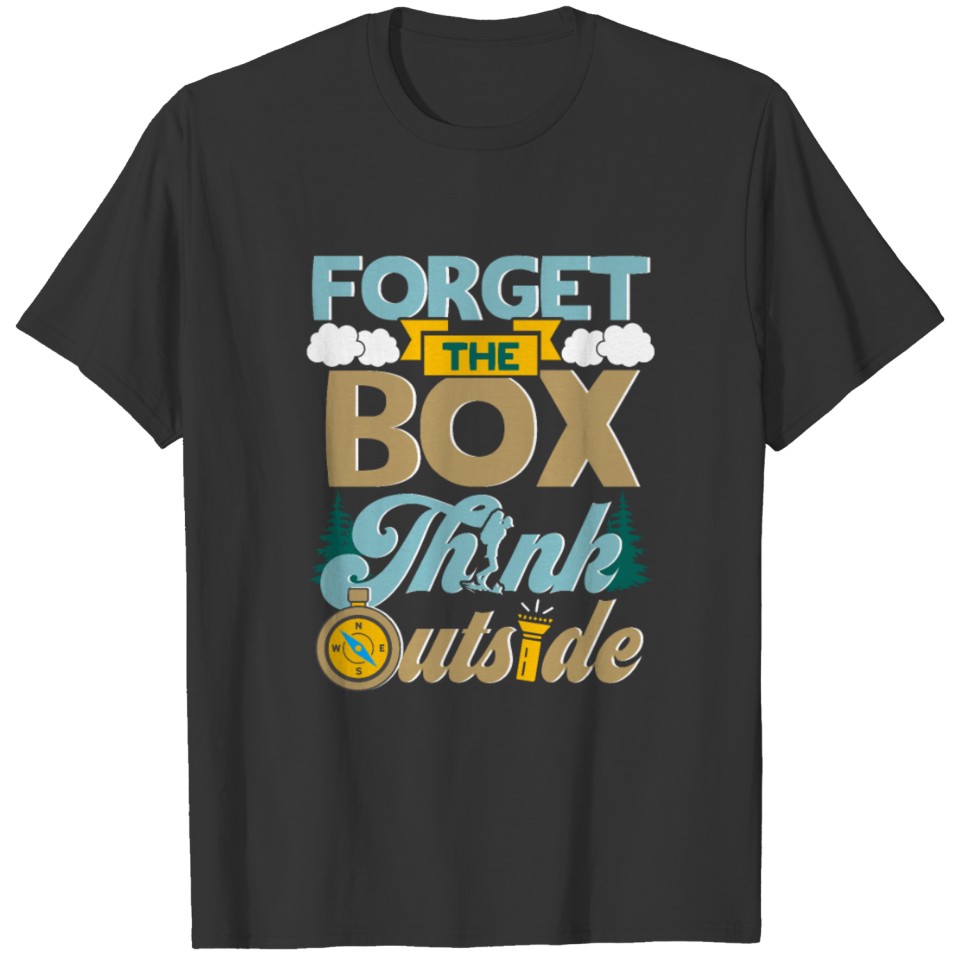 Forget The Box Think Outside Nature Lover Design T-shirt