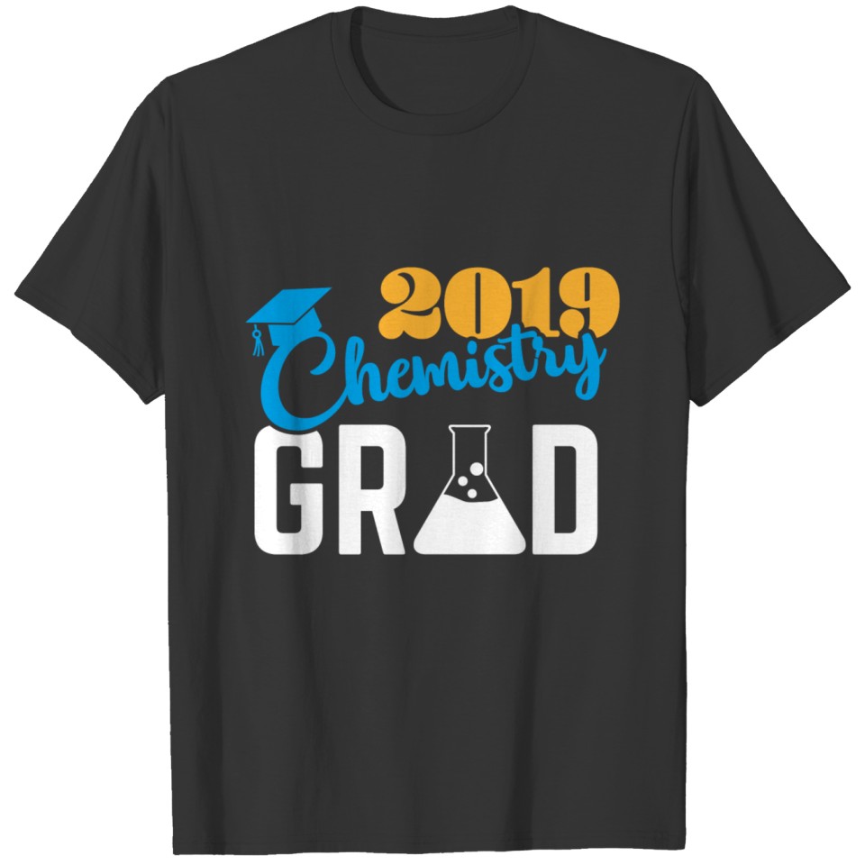 Chemistry Grad 2019 Flask student quote gift T Shirts