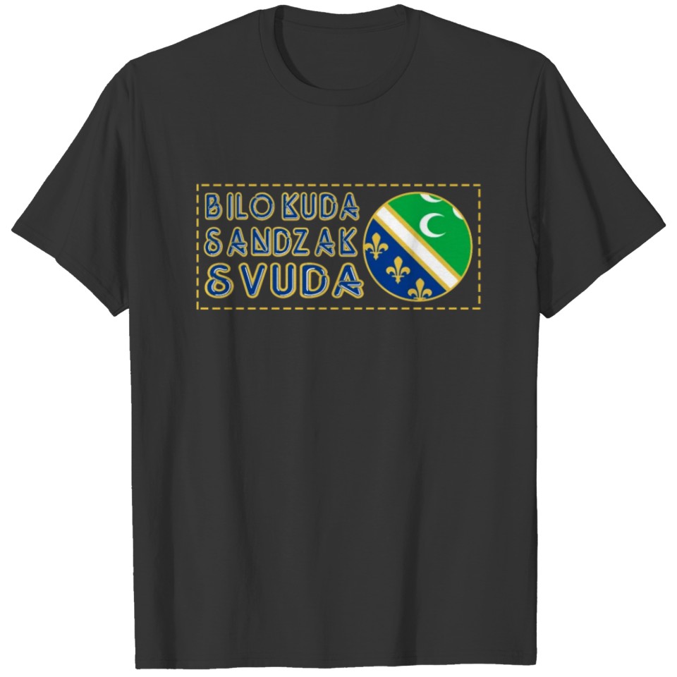 Bilo Kuda Sandzak Svuda T-shirt