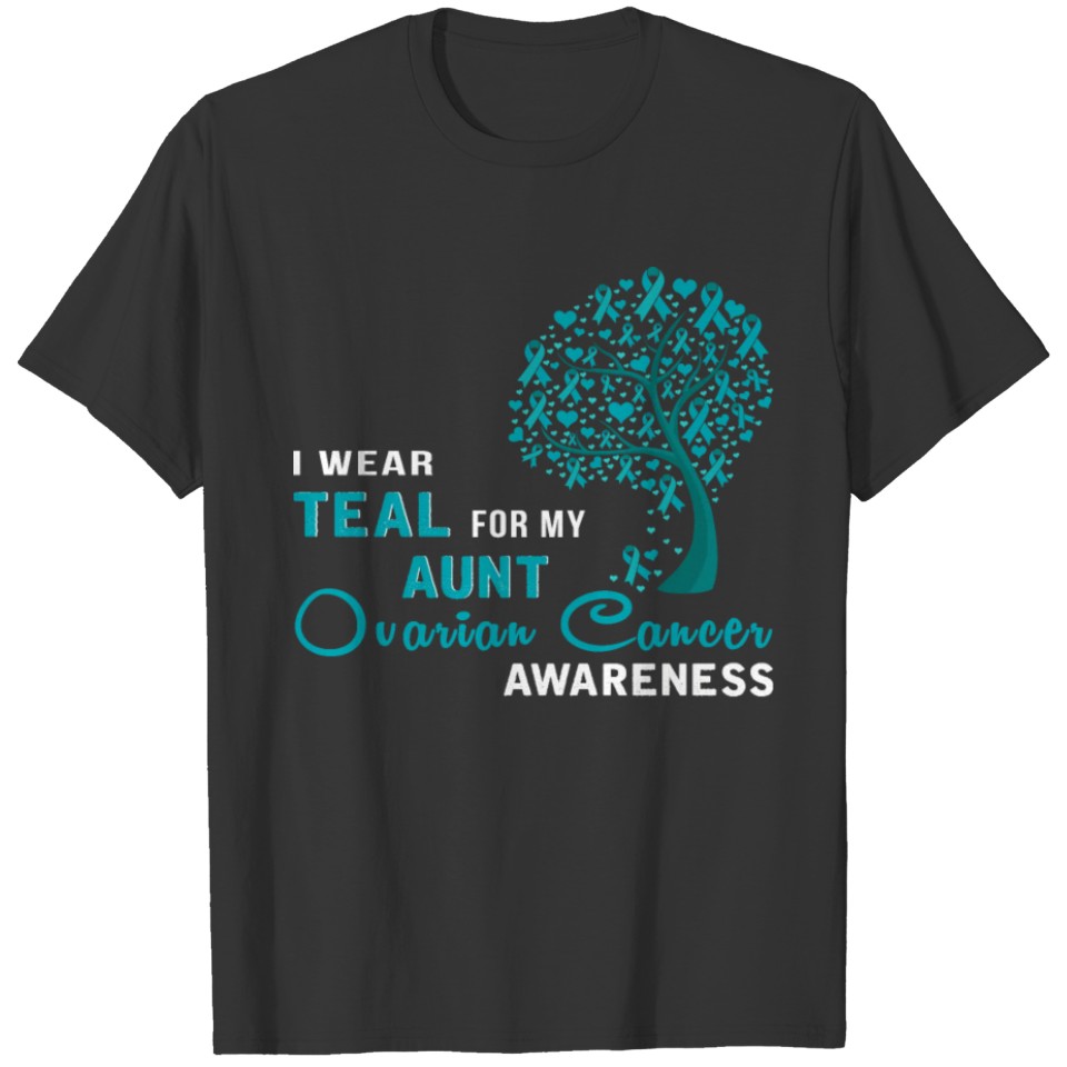 I Wear Teal For My Aunt OVARIAN CANCER AWARENESS T Shirts