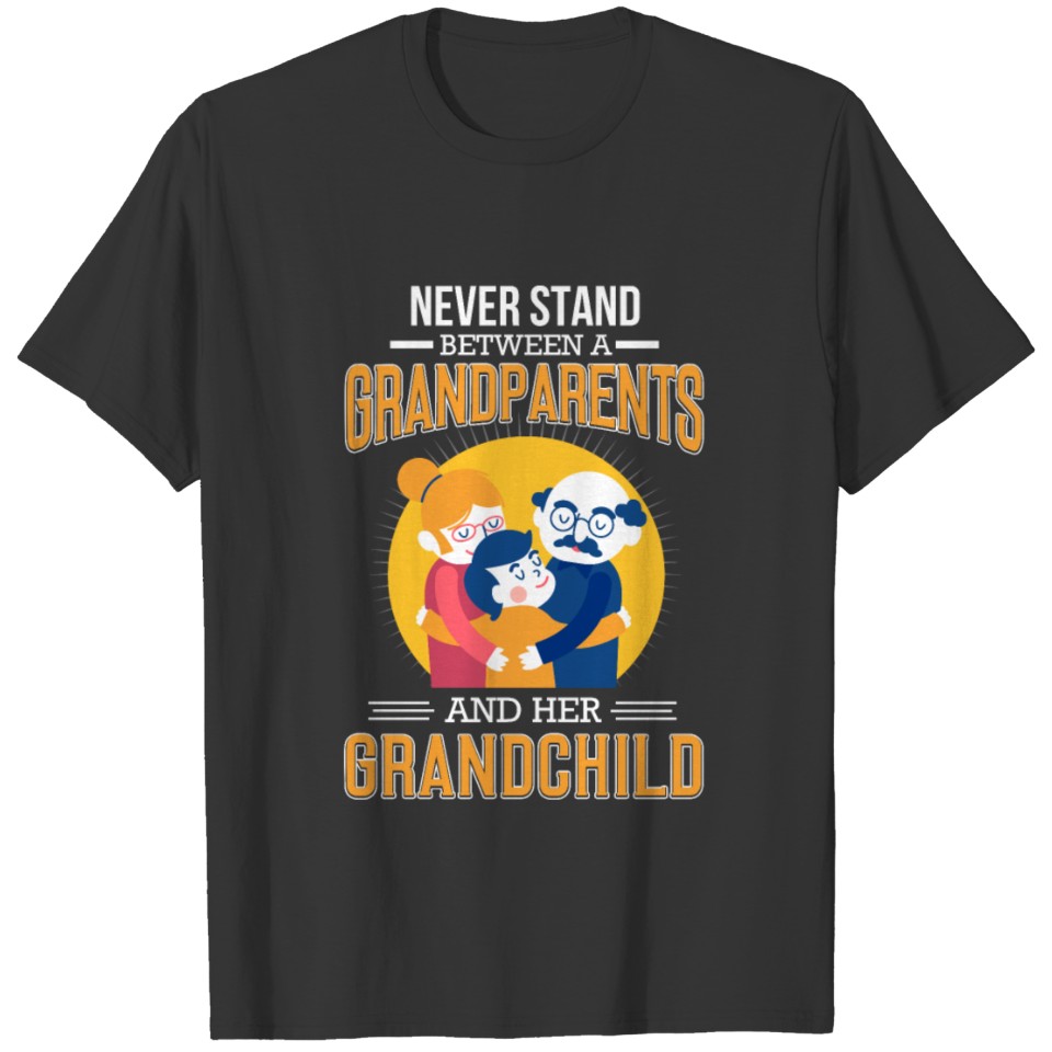 Never Stand Between A Grandparents T-shirt