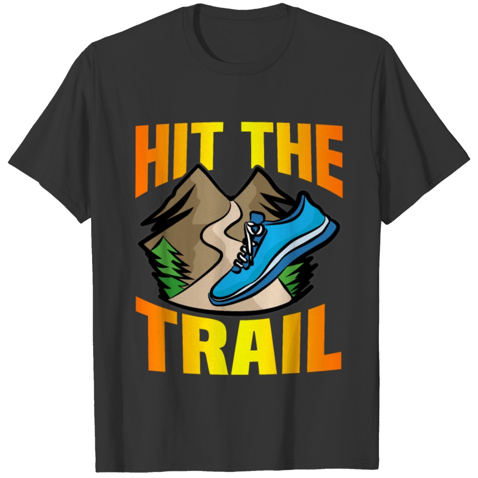 HIT THE TRAIL Mountain Hiking Hike Trail T-shirt