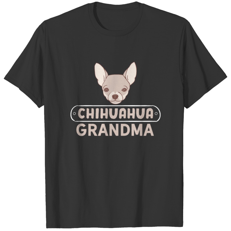 Chihuahua Grandma - Chihuahua Grandma Gift Funny T Shirts