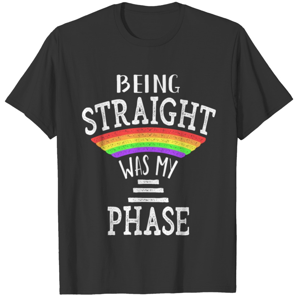 LGBT Gay Pride Being Straight Was My Phase T-shirt