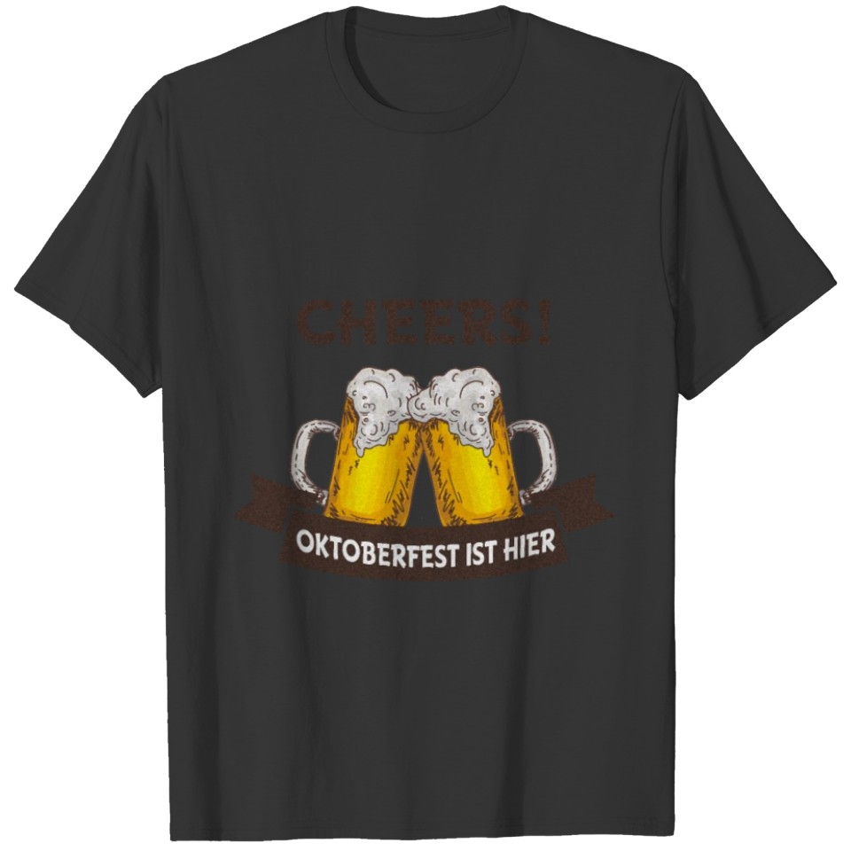 CHEERS! Oktoberfest ist hier Shirt T-shirt