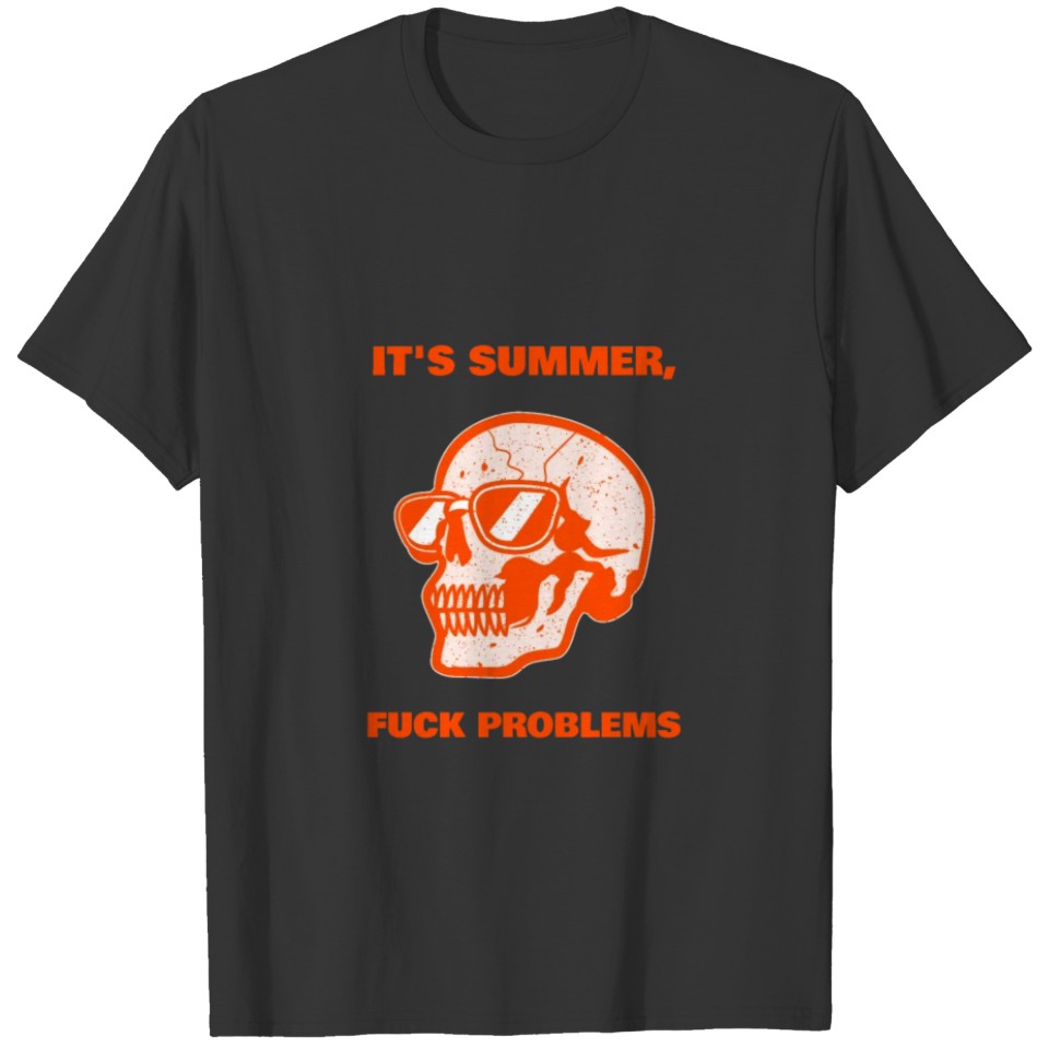 IT S SUMMER 3 T-shirt