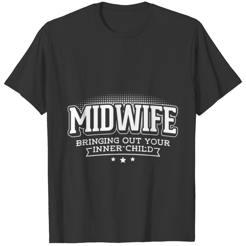 Midwife Bringing Out Your Inner Child T-shirt