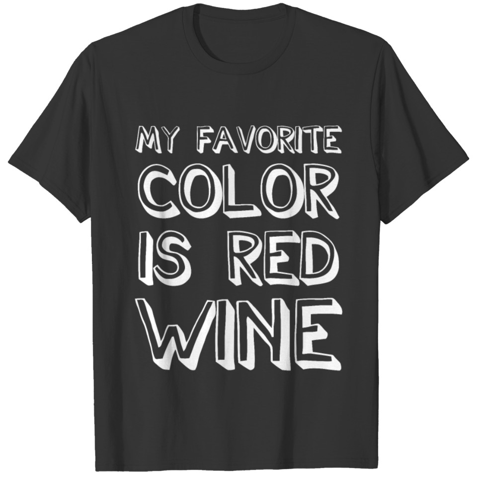 Drinking Red Wine T Shirts