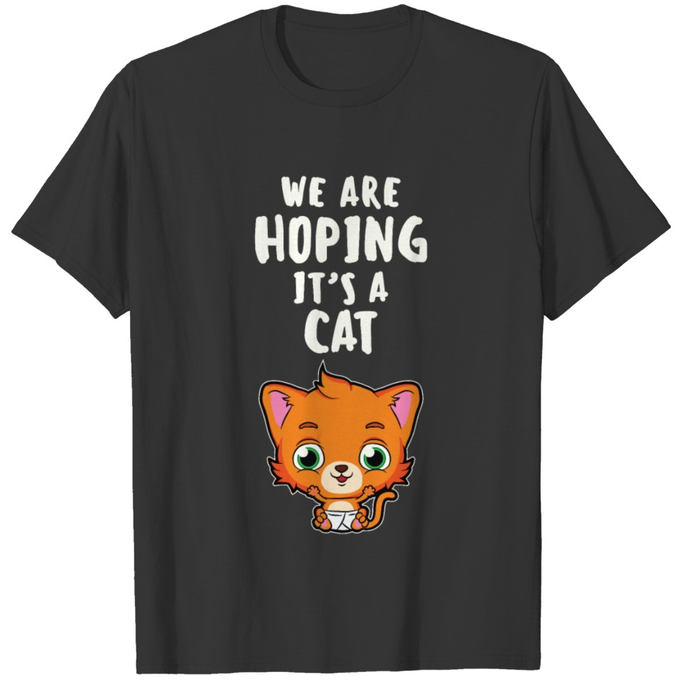 We Are Hoping It's A Cat Cats Baby Pregnant T Shirts
