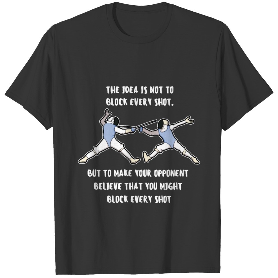 Funny fencing saying fencer fencing art gift T Shirts