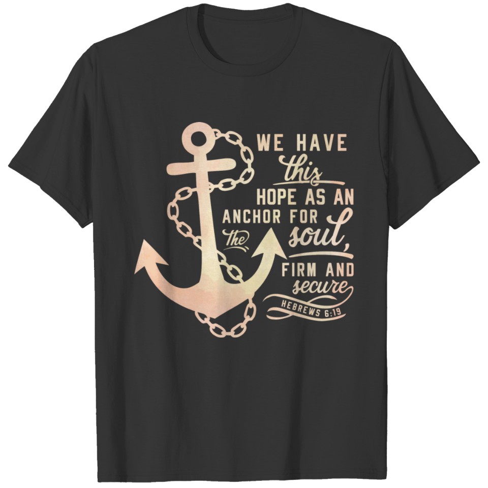 Hope As An Anchor Hebrews 6:19 Christian Jesus T-shirt