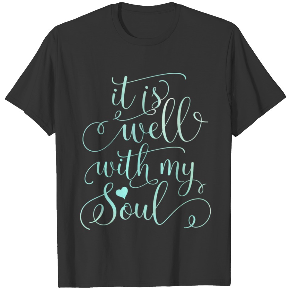 It Is Well With My Soul Christian Religious God T-shirt