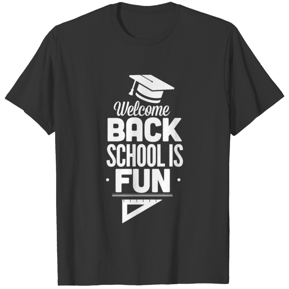 Welcome back school is fun T-shirt