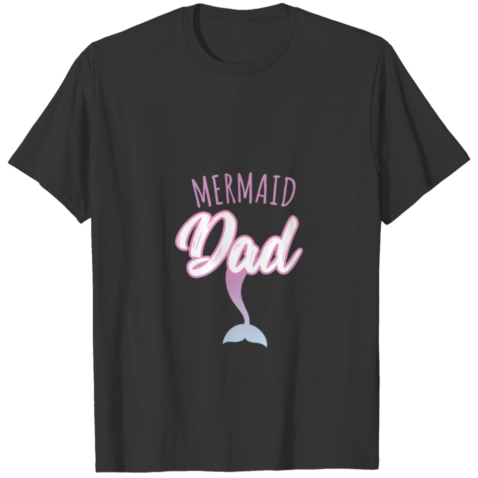 mermaid dad T-shirt