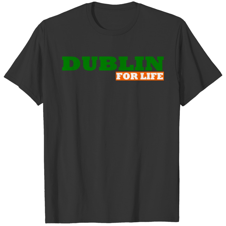 Dublin For Life by Milaino T-shirt
