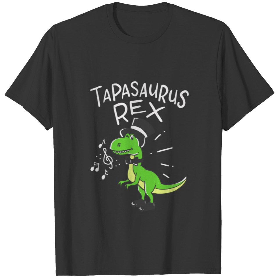 Funny Tap Dance Quote: Tapasaurus Rex T-shirt