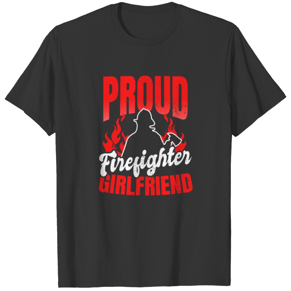 Firefighter Girlfriend Proud Gift T Shirts