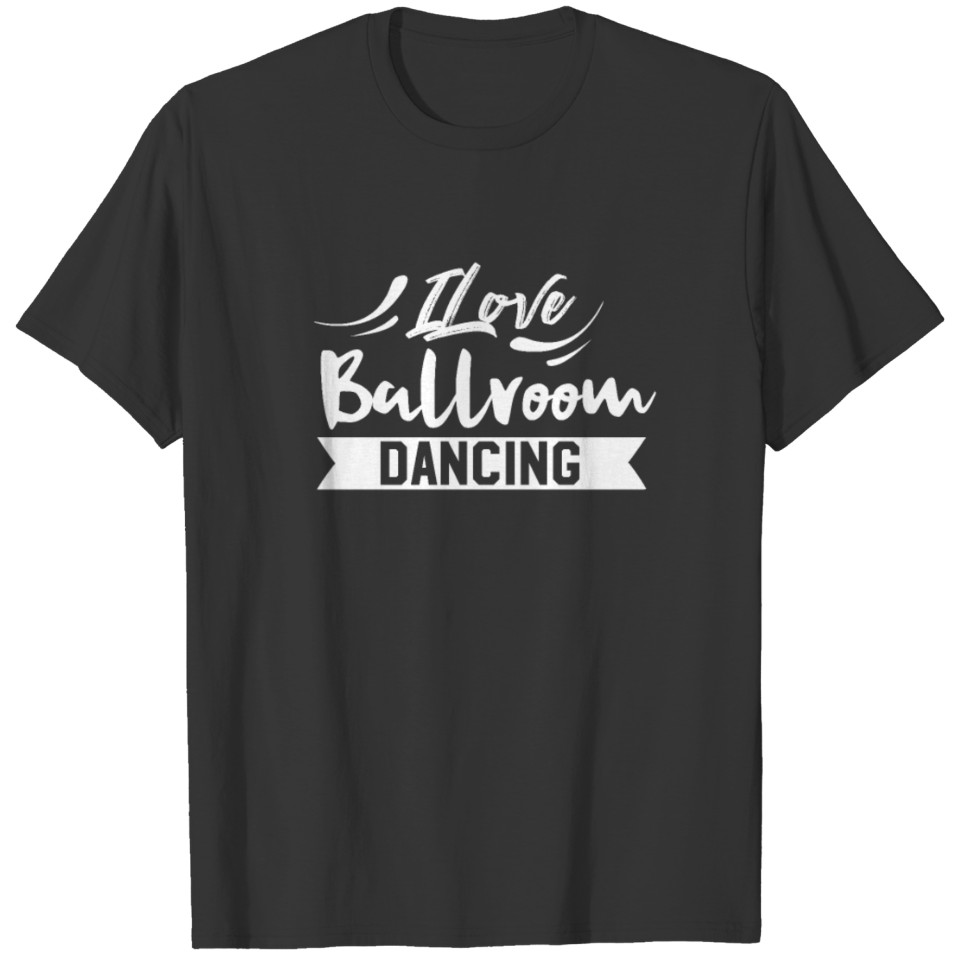 Ballroom Dancing T-shirt