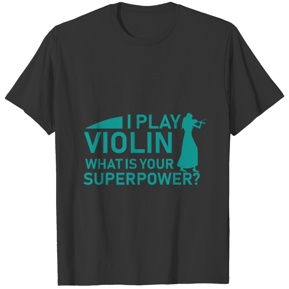 Violinist Violin Superpower T Shirts