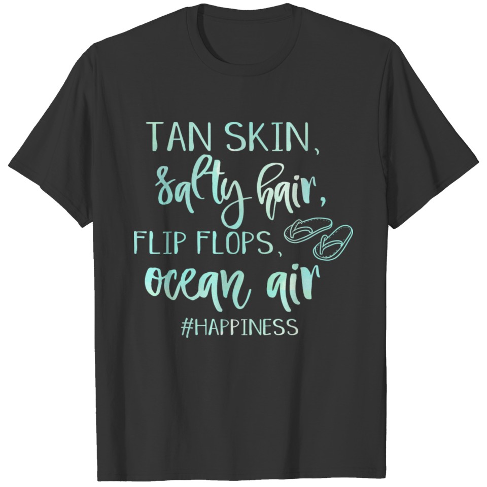 Tan Skin Salty Hair Beach Sunshine Adventure T Shirts