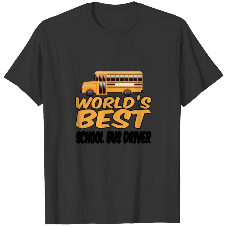 School Bus Driver product - World's Best - Career T-shirt