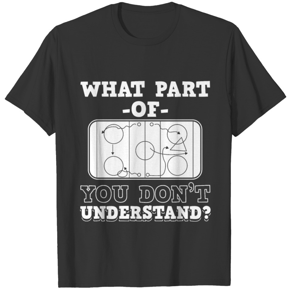 What Part Of ... You Don't Understand? Icehockey T-shirt